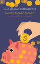 Book cover of: Money, Money, Money!. By: Hans Magnus Enzensberger