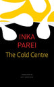Book cover of: Cold Centre. By: Inka Parei