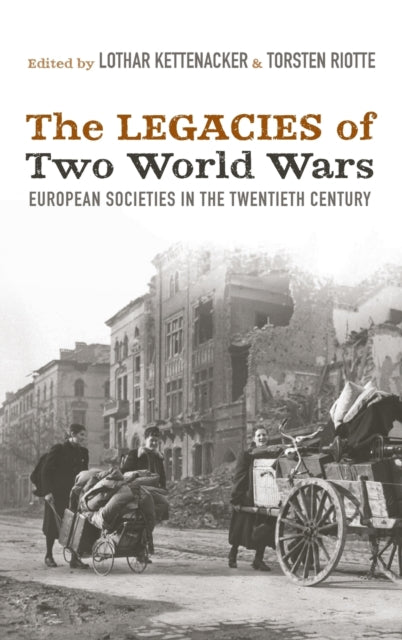 Book cover of: Legacies of Two World Wars. By: Lothar Kettenacker