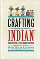 Book cover of: Crafting 'The Indian'. By: Petra Tjitske Kalshoven