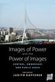 Book cover of: Images of Power and the Power of Images. By: Judith Kapferer