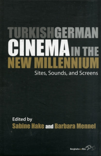 Book cover of: Turkish German Cinema in the New Millennium. By: Sabine Hake