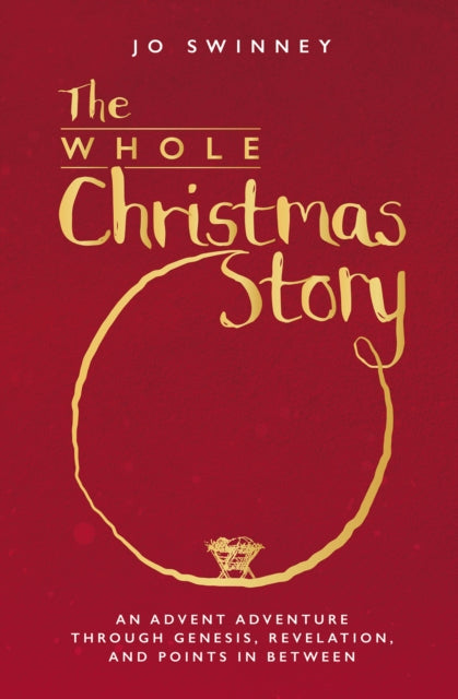 Book cover of: Whole Christmas Story. By: Jo Swinney