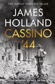 Book cover of: Cassino '44. By: James Holland