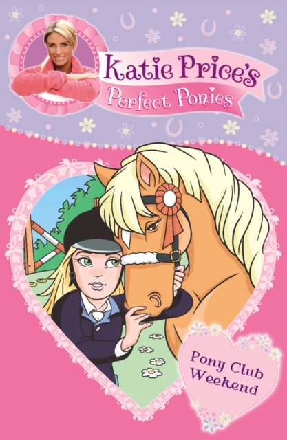 Book cover of: Katie Price's Perfect Ponies: Pony Club Weekend. By: Katie Price