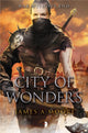 Book cover of: City of Wonders. By: James A. Moore