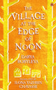 Book cover of: Village at the Edge of Noon. By: BOBYLEVA, DARYA