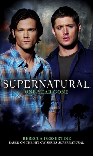 Book cover of: Supernatural: One Year Gone. By: Rebecca Dessertine