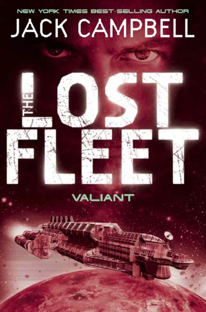 Book cover of: Lost Fleet - Valiant (Book 4). By: Jack Campbell