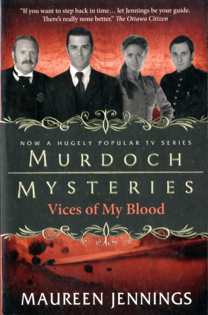 Book cover of: Murdoch Mysteries - Vices of My Blood. By: Maureen Jennings