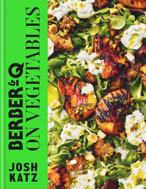Book cover of: Berber&Q: On Vegetables. By: Josh Katz