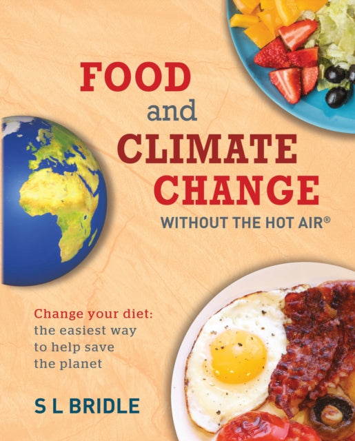 Book cover of: Food and Climate Change without the hot air. By: Sarah Bridle