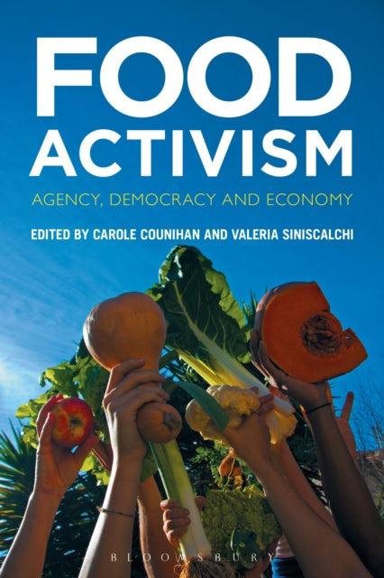 Book cover of: Food Activism. By: Carole Counihan