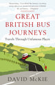 Book cover of: Great British Bus Journeys. By: David McKie