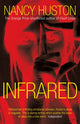Book cover of: Infrared. By: Nancy Huston