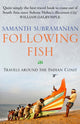 Book cover of: Following Fish. By: Samanth Subramanian