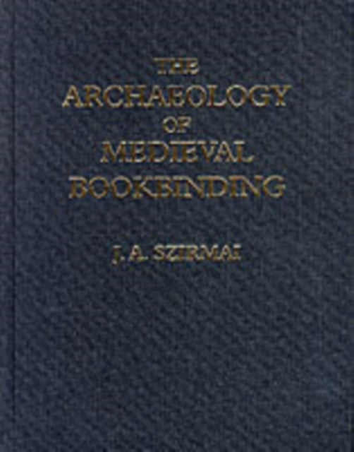 Book cover of: Archaeology of Medieval Bookbinding