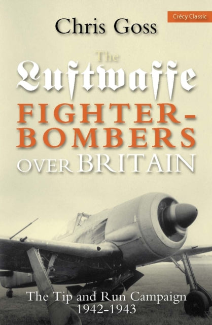 Book cover of: Luftwaffe Fighter-bombers Over Britain. By: Chris Goss