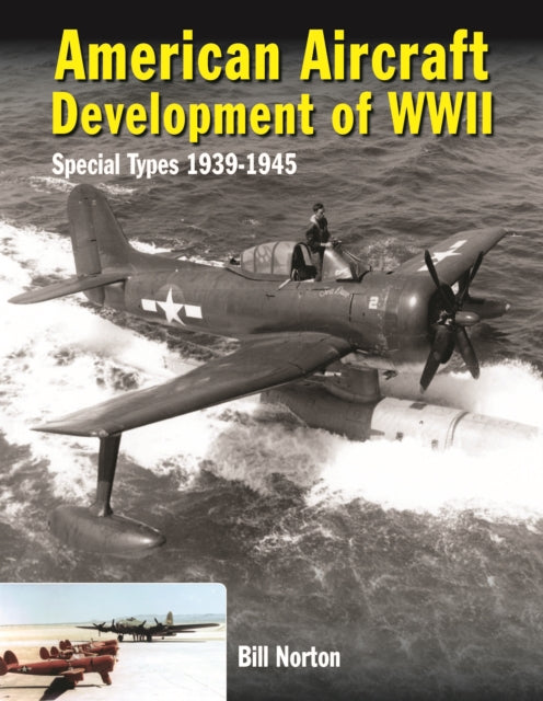Book cover of: American Aircraft Development of WWII. By: Norton, William