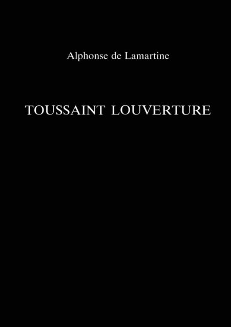 Book cover of: Toussaint Louverture. By: Alphonse de Lamartine
