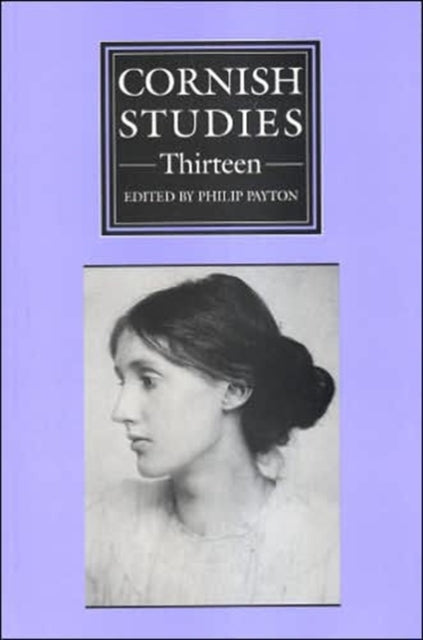 Book cover of: Cornish Studies Volume 13. By: Philip Payton