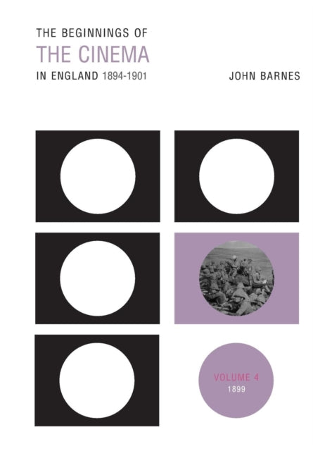 Book cover of: Beginnings Of The Cinema In England,1894-1901: Volume 4. By: John Barnes