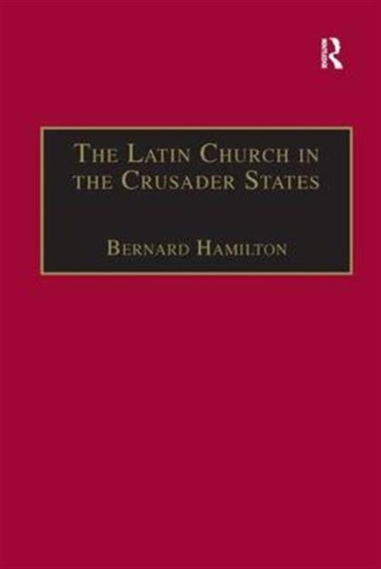 Book cover of: Latin Church in the Crusader States