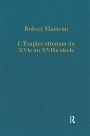 L’Empire ottoman du XVIe au XVIIIe siecle