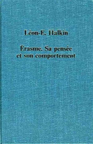 Erasme: Sa pensee et son comportement