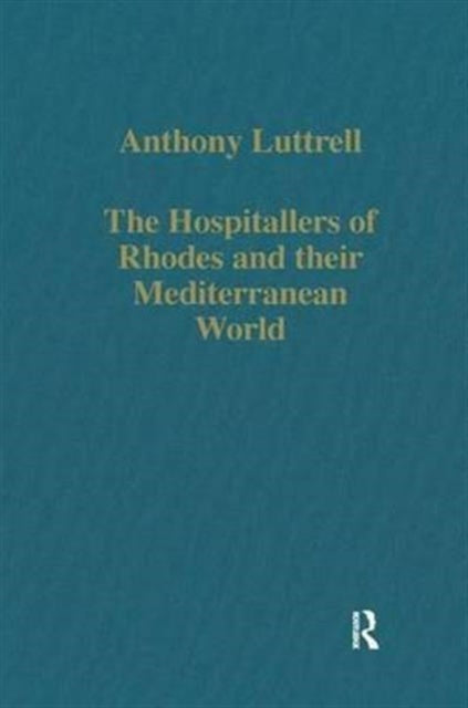 Book cover of: Hospitallers of Rhodes and their Mediterranean World
