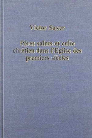 Peres saints et culte chretien dans l’Eglise des premiers siecles