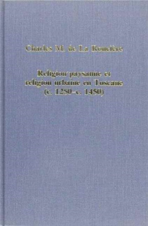 Religion paysanne et religion urbaine en Toscane (c.1280–c.1450)