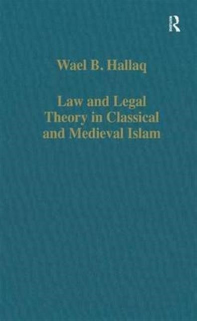 Book cover of: Law and Legal Theory in Classical and Medieval Islam