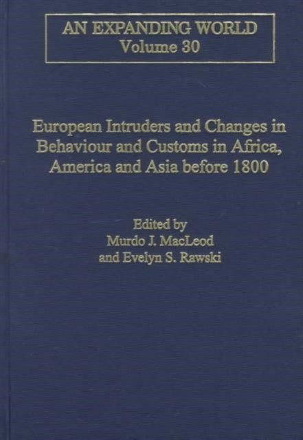 Book cover of: European Intruders and Changes in Behaviour and Customs in Africa, America and Asia before 1800