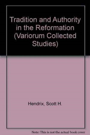 Tradition and Authority in the Reformation