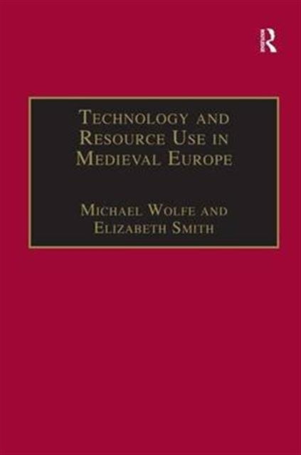 Book cover of: Technology and Resource Use in Medieval Europe