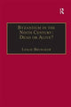 Book cover of: Byzantium in the Ninth Century: Dead or Alive?