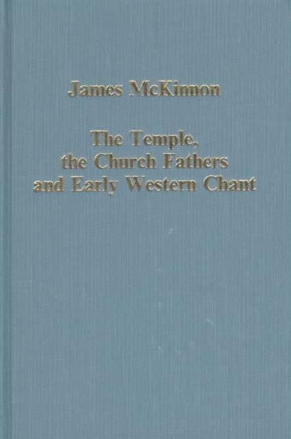 Book cover of: Temple, the Church Fathers and Early Western Chant