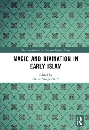 Magic and Divination in Early Islam