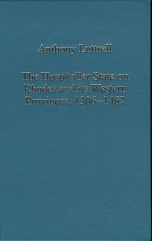 The Hospitaller State on Rhodes and its Western Provinces, 1306–1462