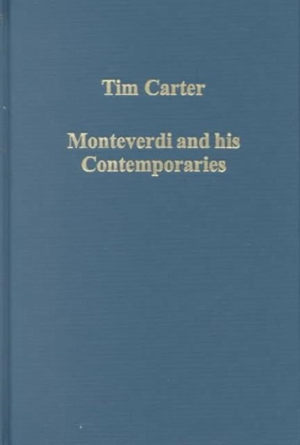 Book cover of: Monteverdi and his Contemporaries. By: Tim Carter
