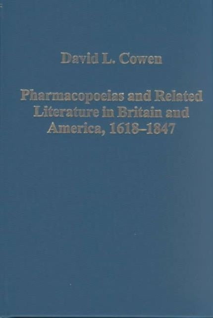 Pharmacopoeias and Related Literature in Britain and America, 1618–1847