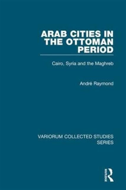 Book cover of: Arab Cities in the Ottoman Period
