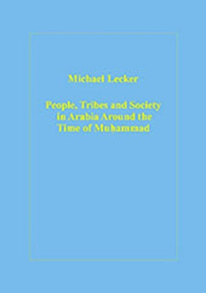 People, Tribes and Society in Arabia Around the Time of Muhammad