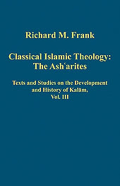 Book cover of: Classical Islamic Theology: The Ash`arites. By: Richard M. Frank