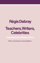 Book cover of: Teachers, Writers, Celebrities. By: Regis Debray