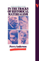 Book cover of: In the Tracks of Historical Materialism. By: Perry Anderson