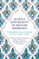 Book cover of: Justice and Beauty in Muslim Marriage. By: Ziba Mir-Hosseini