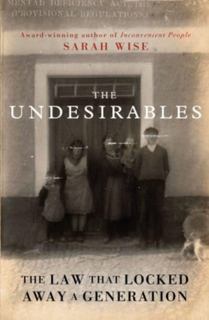 Undesirables, The Law that Locked Away a Generation