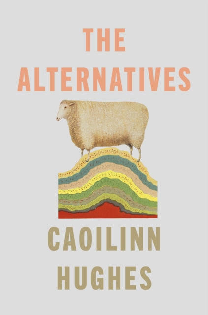 Book cover of: Alternatives. By: Caoilinn Hughes